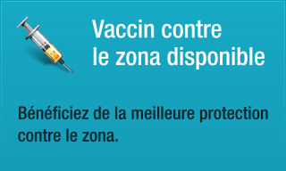 Vaccin contre le zona disponible. Bénéficiez de la meilleure protection contre la zona avec le Zostavax.